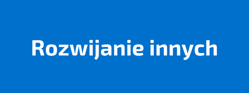 You are currently viewing ROZWIJANIE INNYCH